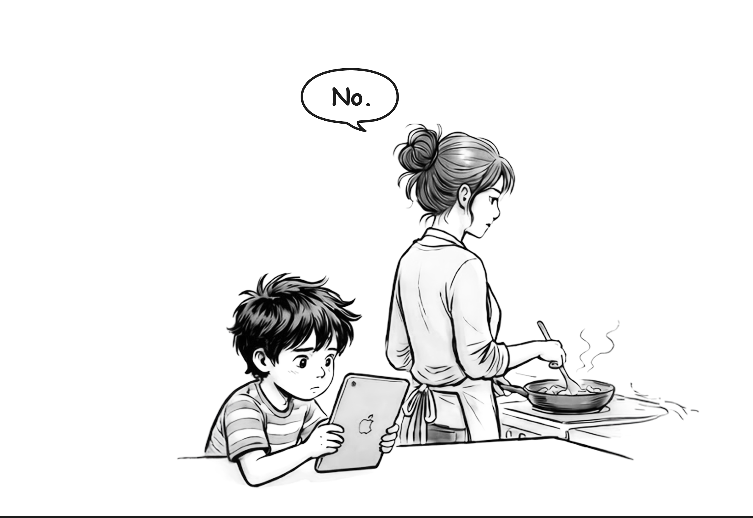A parent says no while preparing dinner.